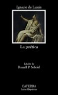 LA POETICA O REGLAS DE LA POESIA EN GENERAL Y DE SUS PRINCIPALES ESPECIES de SEBOLD, RUSSELL P. 