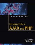 INTRODUCCION A AJAX CON PHP (PROGRAMACION) di BABIN, LEE 