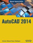 AUTOCAD 2014 de REYES RODRIGUEZ, ANTONIO MANUEL 