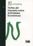 TARIFAS DEL IMPUESTO SOBRE ACTIVIDADES ECONOMICAS di VV.AA. 