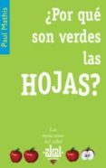 POR QUE SON VERDES LAS HOJAS? de MATHIS, PAUL 