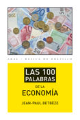 LAS 100 PALABRAS DE LA ECONOMA de BETBEZE, JEAN-PAUL 