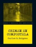 CRIMEN EN COMPOSTELA de GONZALEZ REIGOSA, CARLOS 