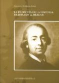 LA FILOSOFIA DE LA HISTORIA DE JOHANN G. HERDER di CONTRERAS PELAEZ, FRANCISCO J. 