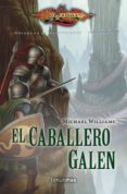EL CABALLERO GALEN (HEROES DE LA DRAGONLANCE N 6) de WILLIAMS, MICHAEL 