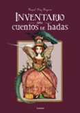INVENTARIO DE LOS CUENTOS DE HADAS de DIAZ REGUERA, RAQUEL 