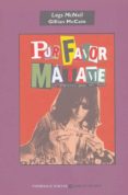 POR FAVOR, MATAME: LA HISTORIA ORAL DEL PUNK (3 ED.) de MCNEIL, LEGS  MCCAIN, GILLIAN 