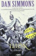 ILION II: LA REBELION (PREMIO HUGO 2004 LOCUS) de SIMMONS, DAN 