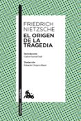 EL ORIGEN DE LA TRAGEDIA de NIETZSCHE, FRIEDRICH 