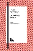 LA DAMA BOBA de LOPE DE VEGA Y CARPIO, FELIX 
