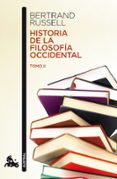 HISTORIA DE LA FILOSOFIA OCCIDENTAL II de RUSSELL, BERTRAND 