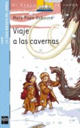 VIAJE A LAS CAVERNAS de POPE OSBORNE, MARY 