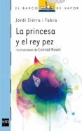 LA PRINCESA Y EL REY PEZ de SIERRA I FABRA, JORDI 