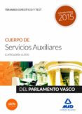 CUERPO DE SERVICIOS AUXILIARES (CATEGORA UJER) DEL PARLAMENTO VASCO. TEMARIO ESPECFICO Y TEST di VV.AA. 