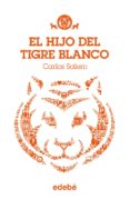 EL HIJO DEL TIGRE BLANCO, DE CARLOS SALEM de SALEM, CARLOS 