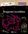 MI LIBRO MGICO DE DIBUJO. DRAGONES INCREBLES di VV.AA. 