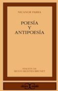 POESIA Y ANTIPOESIA (PREMIO CERVANTES 2011) di PARRA, NICANOR 