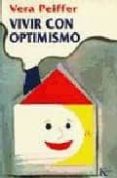 VIVIR CON OPTIMISMO de PEIFFER, VERA 