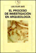 EL PROCESO DE INVESTIGACION EN ARQUEOLOGIA di BATE, LUIS FELIPE 