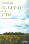EL LIBRO DE LA VIDA: EL PERPETUO RENACIMIENTO de GRAY, MARTIN 