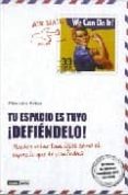 TU ESPACIO ES TUYO: DEFIENDELO! de KOHAN, SILVIA ADELA 