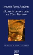 EL PRECIO DE UNA CENA EN CHEZ MAURICENTE di PEREZ AZAUSTRE, JOAQUIN 
