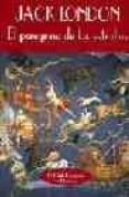 EL PEREGRINO DE LAS ESTRELLAS de LONDON, JACK 