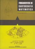 FUNDAMENTOS DE CARTOGRAFIA MATEMATICA de BASELGA MORENO, SERGIO 