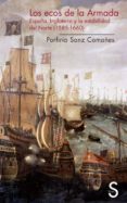 LOS ECOS DE LA ARMADA de SANZ CAMAES, PORFIRIO 