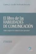 EL LIBRO DE LAS HABILIDADES DE COMUNICACION: COMO MEJORAR LA COMU NICACION PERSONAL (2 ED.) de VAN-DER HOFSTADT ROMAN, CARLOS J. 
