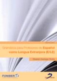 GRAMATICA PARA PROFESORES DE ESPAOL COMO LENGUA EXTRANJERA (E/LE ) di AREIZAGA ORUBE, ELISABET 