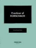PRACTICAR EL RORSCHACH di FUSTER PEREZ, JAIME 