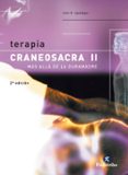 TERAPIA CRANEOSACRA (T. II): MAS ALLA DE LA DURA MADRE di UPLEDGER, JOHN E. 