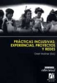 PRACTICAS INCLUSIVAS: EXPERIENCIAS, PROYECTOS Y REDES de MOLINER GARCIA, ODET 