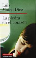 LA PIEDRA EN EL CORAZON de DIEZ, LUIS MATEO 