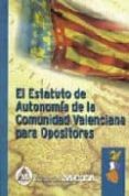 EL ESTATUTO DE LA COMUNIDAD VALENCIANA PARA OPOSICIONES di VV.AA. 