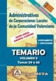 ADMINISTRATIVOS DE CORPORACIONES LOCALES DE LA COMUNIDAD VALENCIANA (VOL. II): TEMARIO: TEMAS 29 A 65 di SEGURA RUIZ, MANUEL 