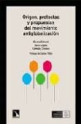 ORIGEN, PROTESTAS Y PROPUESTAS DEL MOVIMIENTO ANTIGLOBALIZACION di VV.AA. 
