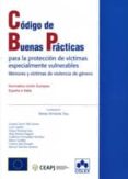 CODIGO DE BUENAS PRACTICAS: PARA LA PROTECCION DE VICTIMAS ESPECI ALMENTE VULNERABLES de ARMENTA DEU, TERESA 