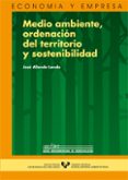 MEDIO AMBIENTE, ORDENACION DEL TERRITORIO Y SOSTENIBILIDAD di ALLENDE LANDA, JOSE 