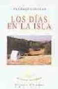 LOS DIAS EN LA ISLA de COLINAS, ANTONIO  