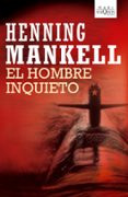 EL HOMBRE INQUIETO de MANKELL, HENNING 