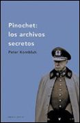 PINOCHET: LOS ARCHIVOS SECRETOS di KORNBLUH, PETER 