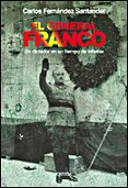 EL GENERAL FRANCO: UN DICTADOR EN UN TIEMPO DE INFAMIA di FERNANDEZ, CARLOS 