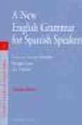 A NEW ENGLISH GRAMMAR FOR SPANISH SPEAKERS (3 ED.) di SANCHEZ BENEDITO, FRANCISCO  LAVIN, ENRIQUE 