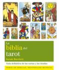 LA BIBLIA DEL TAROT: GUIA DEFINITIVA DE LAS CARTAS Y LAS TIRADAS (2 ED.) de BARTLETT, SARAH 