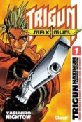 TRIGUN  MAXIMUN N 1: DEEP SPACE PLANET FUTURE GUN ACTION!! di NIGHTOW, YASUHIRO 