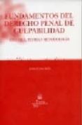 FUNDAMENTOS DEL DERECHO PENAL DE CULPABILIDAD: HISTORIA, TEORIA Y METODOLOGIA de COUSO SALAS, JAIME 