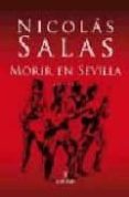 MORIR EN SEVILLA di SALAS, NICOLAS 