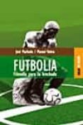 FUTBOLIA, FILOSOFIA PARA LA HINCHADA di MACHADO, JOSE  VALERA, MANUEL 